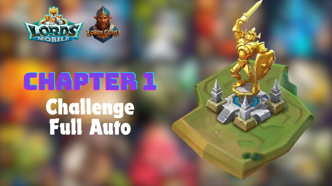 You are currently viewing Lords Mobile Hero Stage Challenge Chapter 1 Full Auto & F2P