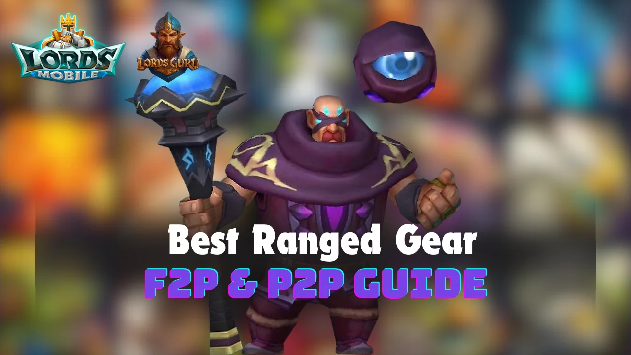 Best Ranged Gear Lords Mobile