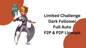 Read more about the article Limited Challenge Dark Follower – Darkness Falls: Full F2P and P2P Heroes Auto Battle Guide