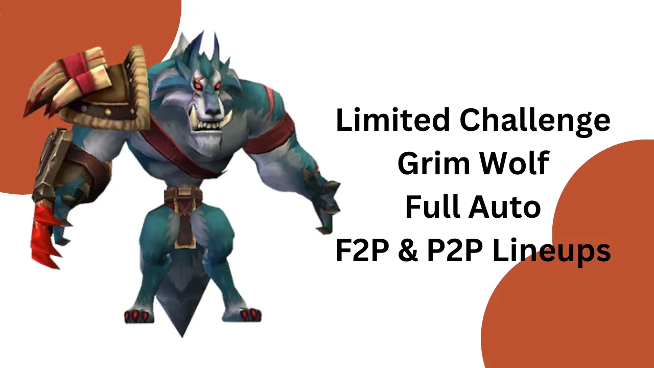 You are currently viewing Limited Challenge Grim Wolf – Bloodlust: Full F2P and P2P Heroes Auto Battle Guide