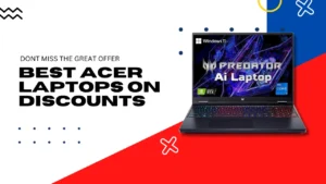 Read more about the article Best Acer Laptops to Buy on Amazon Great Indian Festival