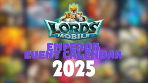 Read more about the article Lords Mobile Battle Royal (Emperor) Event Calendar 2025