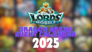 Read more about the article Lords Mobile Dragon Arena (DA) Event Calendar 2025